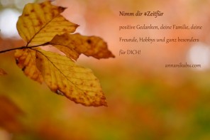 Zeitfür_Zeit nehmen_nimm dir Zeit_positive Gedanken_Familie_Zeit für Familie_Blogparade_Fielfalt_Annanikabu